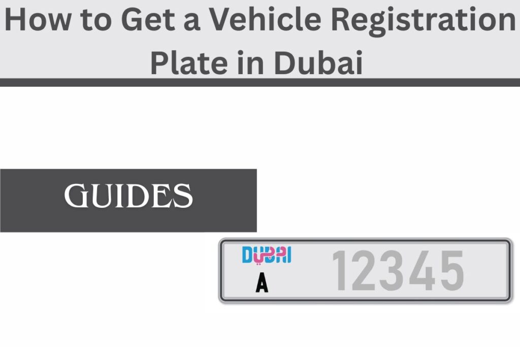 How to Get a Vehicle Registration Plate in Dubai
