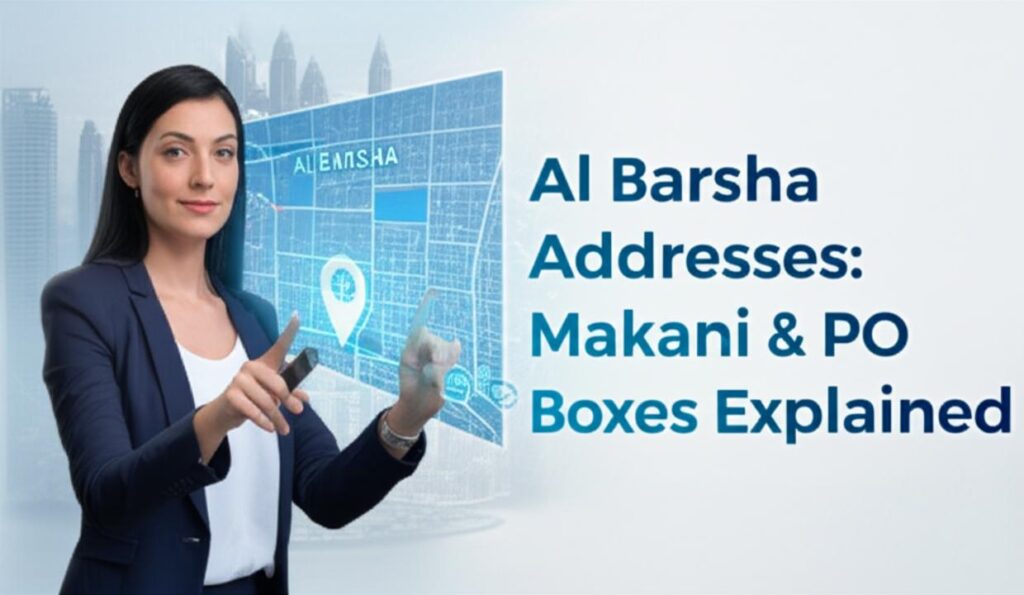 Al Barsha Postal Code 2025: Essential Dubai Addressing Guide & Makani Numbers