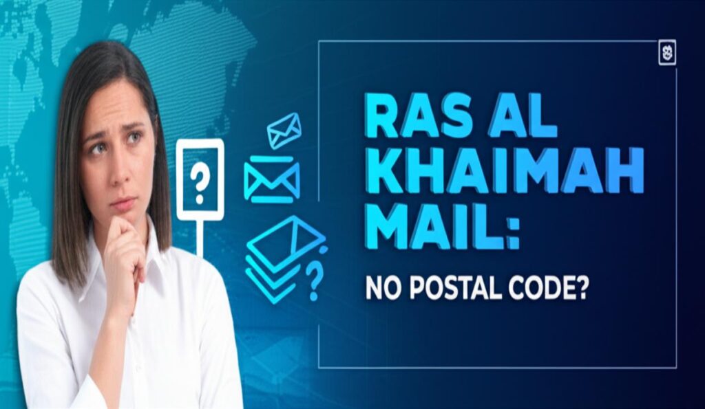 Ras Al Khaimah Postal Code 2025: Your Essential Guide to RAK Zip & Mail